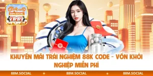 Khuyến Mãi Trải Nghiệm 88K Code - Vốn Khởi Nghiệp Miễn Phí