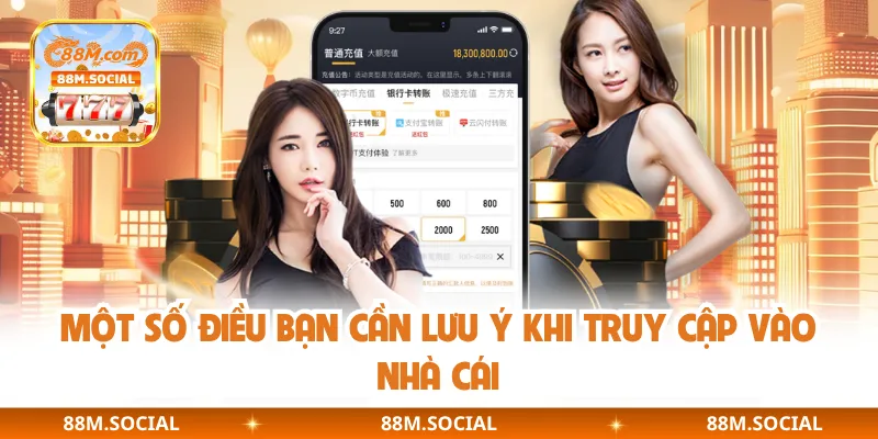 Một số điều bạn cần lưu ý khi truy cập vào nhà cái