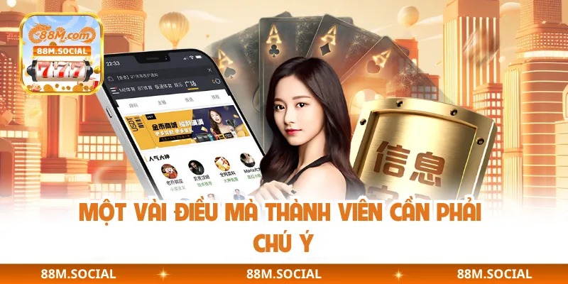 Một vài điều mà thành viên cần phải chú ý